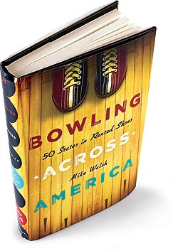 Bowling Across America: A debut by a Chicago resident, Mike Walsh