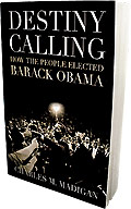 Destiny Calling: How the People Elected Barack Obama