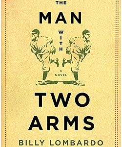 The Man with Two Arms by Billy Lombardo
