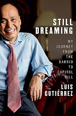 ‘Still Dreaming: My Journey from the Barrio to Capitol Hill’ by Luis Gutiérrez