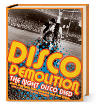 Disco Demolition: The Night Disco Died book