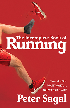 'The Incomplete Book of Running' by Peter Sagal