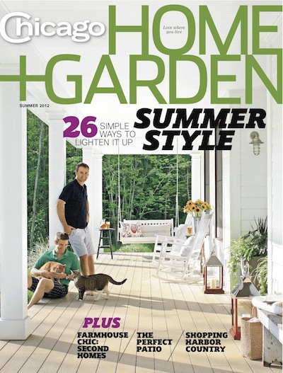 Chicago Home + Garden magazine's Summer 2012 Issue