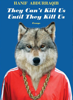 they can't kill us until they kill us hanif abdurraqib