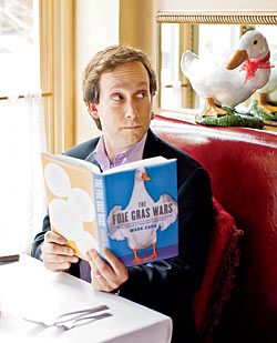 Mark Caro and his new book, The Foie Gras Wars