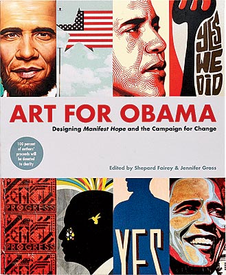 Art for Obama book, edited by Shepard Fairey and Jennifer Gross