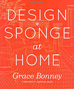 'Design Sponge at Home' by Grace Bonney