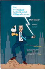 The E***ing Epic Twitter Quest of @MayorEmanuel by Dan Sinker