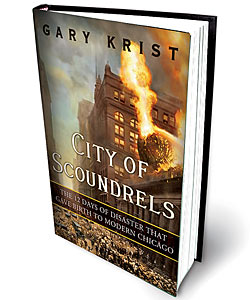 'City of Scoundrels: The 12 Days of Disaster That Gave Birth to Modern Chicago' by Gary Krist