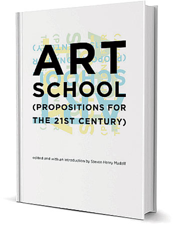 ‘ART SCHOOL’, EDITED BY STEVEN HENRY MADOFF