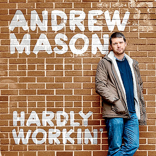 ‘Hardly Workin’ ’ by Andrew Mason