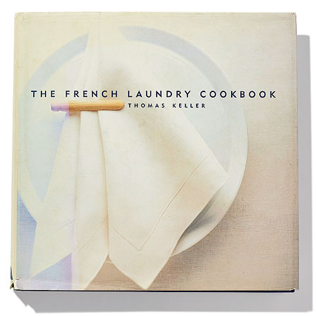 ‘The French Laundry Cookbook’ by Thomas Keller