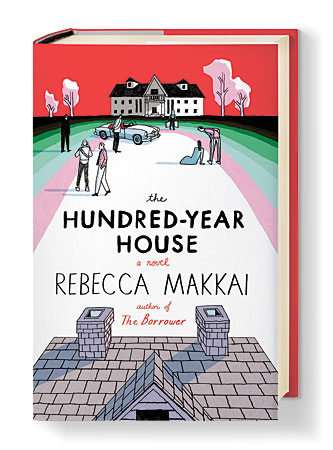 ‘The Hundred-Year House’ by Rebecca Makkai