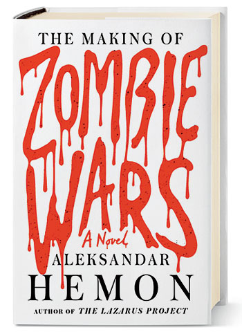 ‘The Making of Zombie Wars’ by Aleksandar Hemon