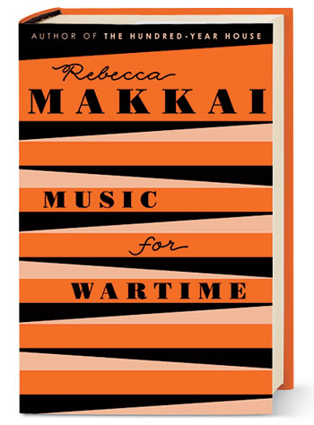 ‘Music for Wartime’ by Rebecca Makkai