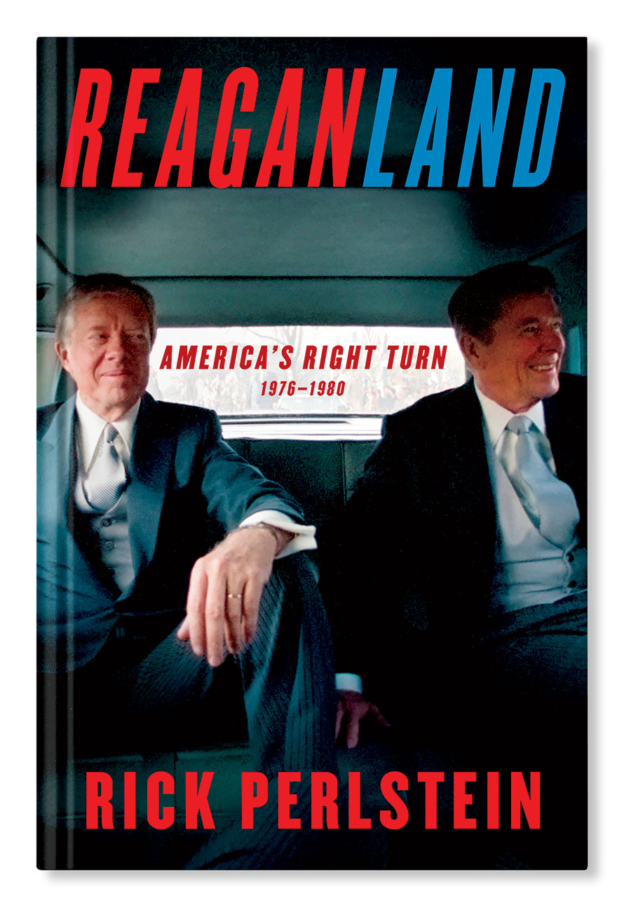 ‘Reaganland: America’s Right Turn, 1976–1980’ by Rick Perlstein