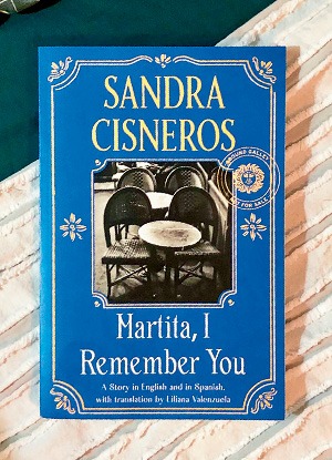 ‘Martita, I Remember You’ by Sandra Cisneros
