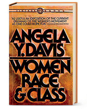 ‘Women, Race & Class’ by activist Angela Y. Davis