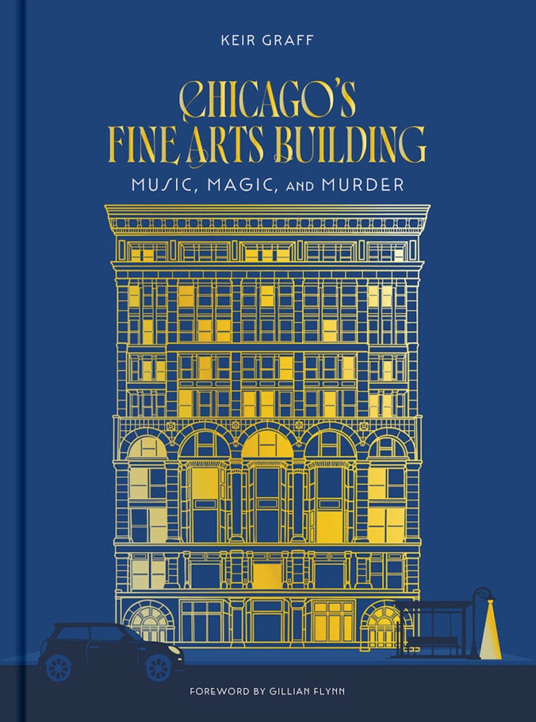The cover of ‘Chicago’s Fine Arts Building: Music, Magic, and Murder’ by Keir Graff